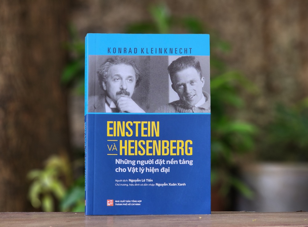 Einstein và Heisenberg – Những người đặt nền tảng cho Vật lý hiện đại